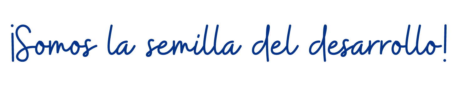 ¡Somos la semilla del desarrollo!